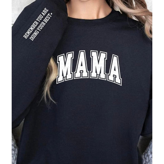 Mama...Remember you are doing your Best Crewneck Sweatshirt