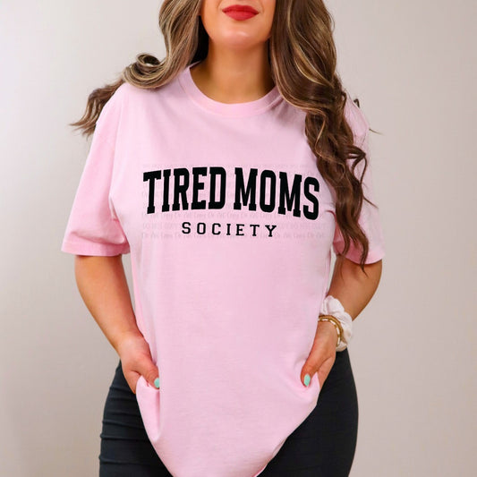 Tired Moms Society Graphic Tee Shirt