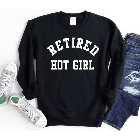 Retired Hot Girl Sweatshirt - Desert Dreams Boutique